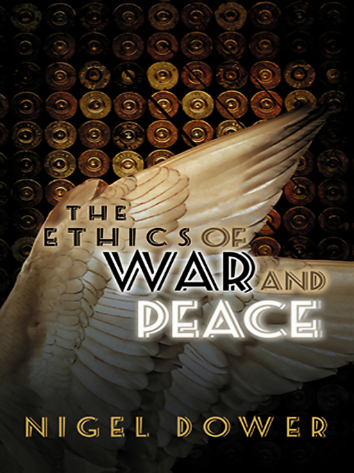 Title details for The Ethics of War and Peace by Nigel Dower - Available